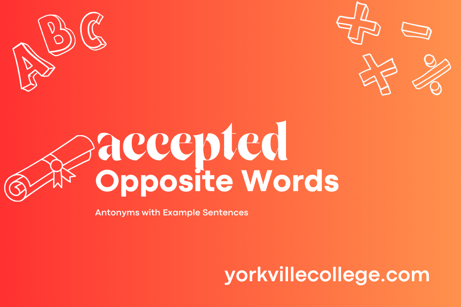 Opposite of Accepted