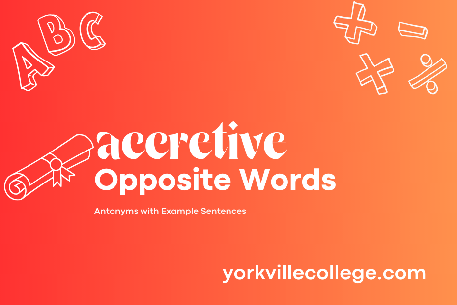 Opposite of Accretive