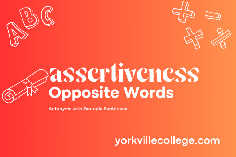 Opposite of Assertiveness