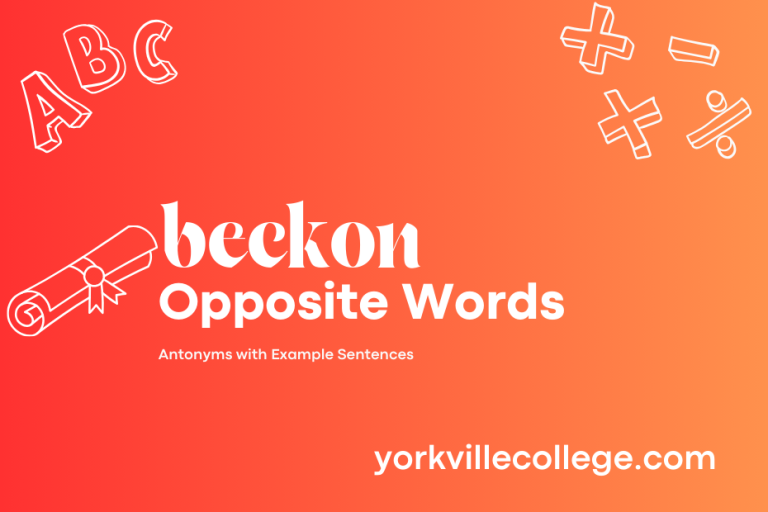 Opposite of Beckon