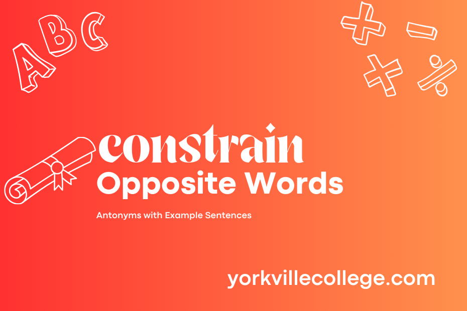 Opposite of Constrain