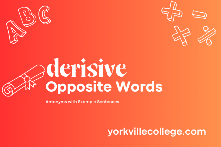 Opposite of Derisive