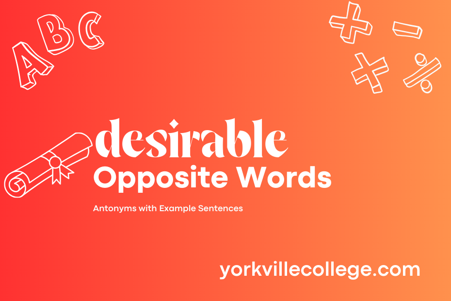 Opposite of Desirable