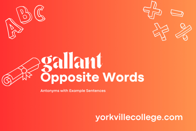 Opposite of Gallant