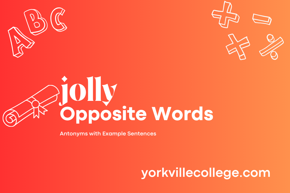 Opposite of Jolly