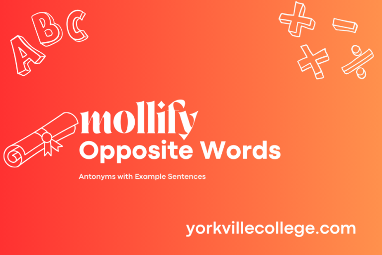 Opposite of Mollify