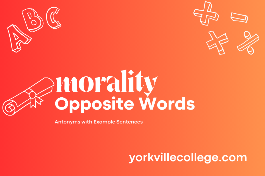 Opposite of Morality