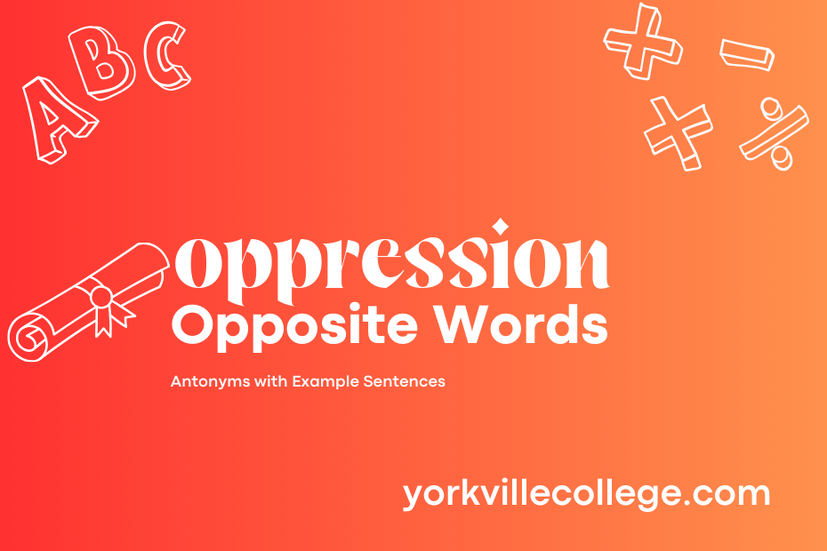 Opposite of Oppression