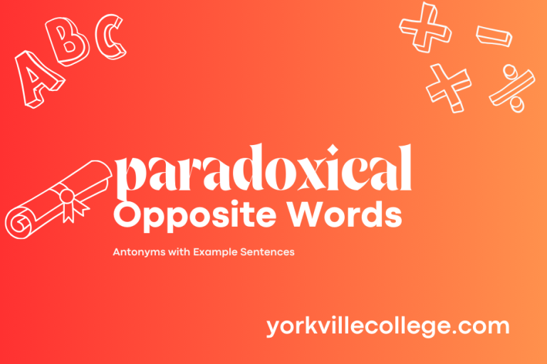 Opposite of Paradoxical