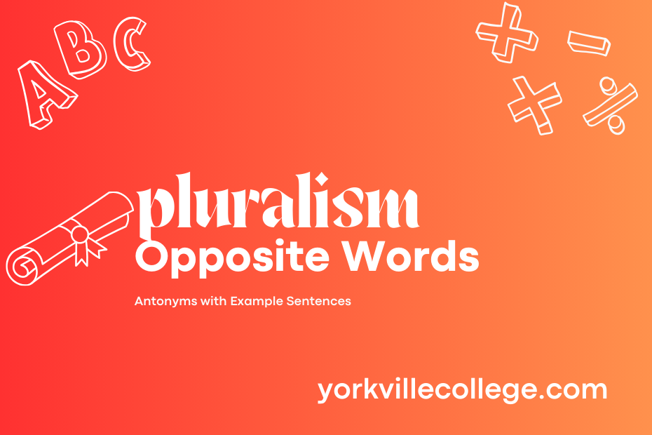 Opposite of Pluralism