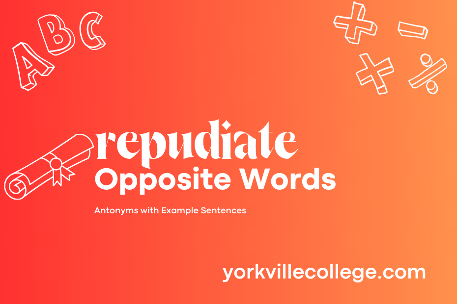 Opposite of Repudiate