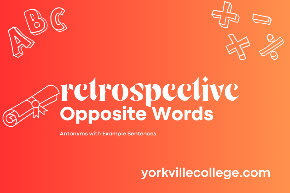 Opposite of Retrospective