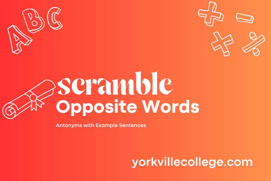 Opposite of Scramble