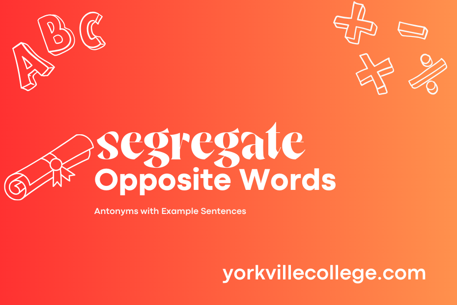 Opposite of Segregate