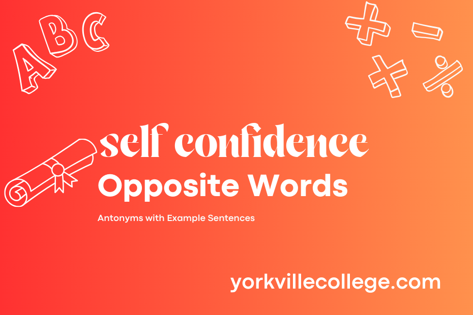 What Is The Opposite of Self Confidence? - Example Sentences