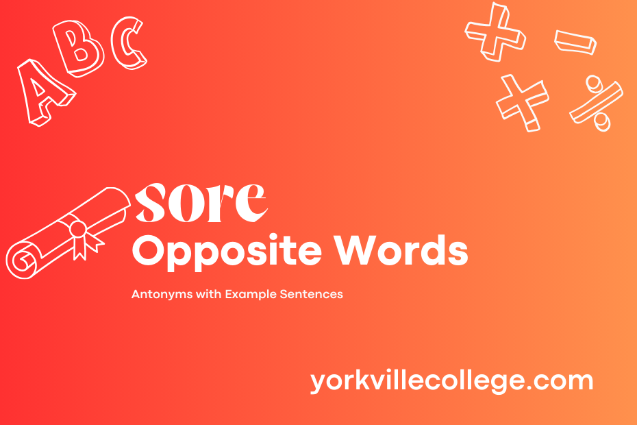 Opposite of Sore