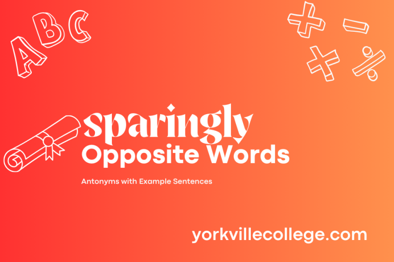 Opposite of Sparingly