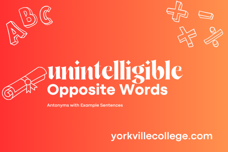 Opposite of Unintelligible