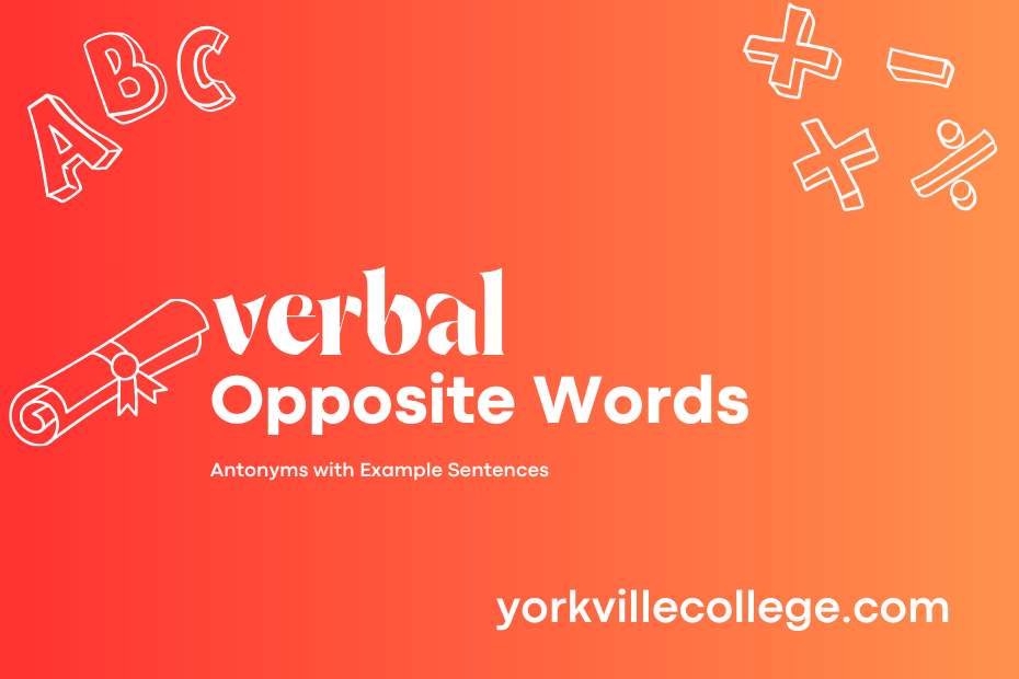 Opposite of Verbal