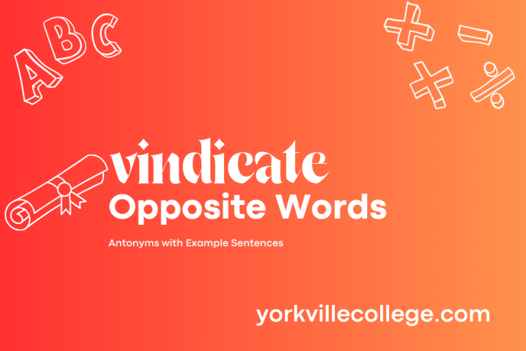 Opposite of Vindicate