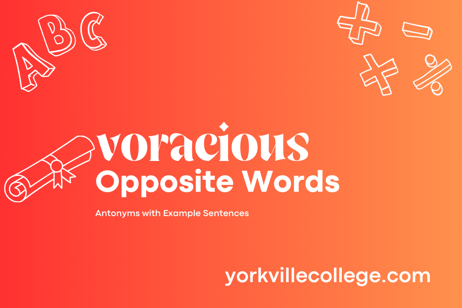 Opposite of Voracious