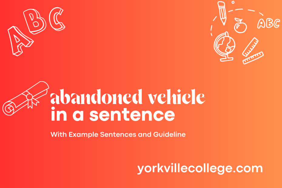 abandoned vehicle in a sentence