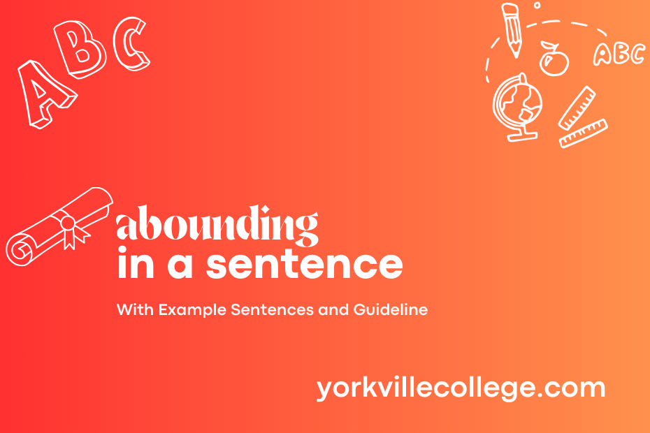 abounding in a sentence