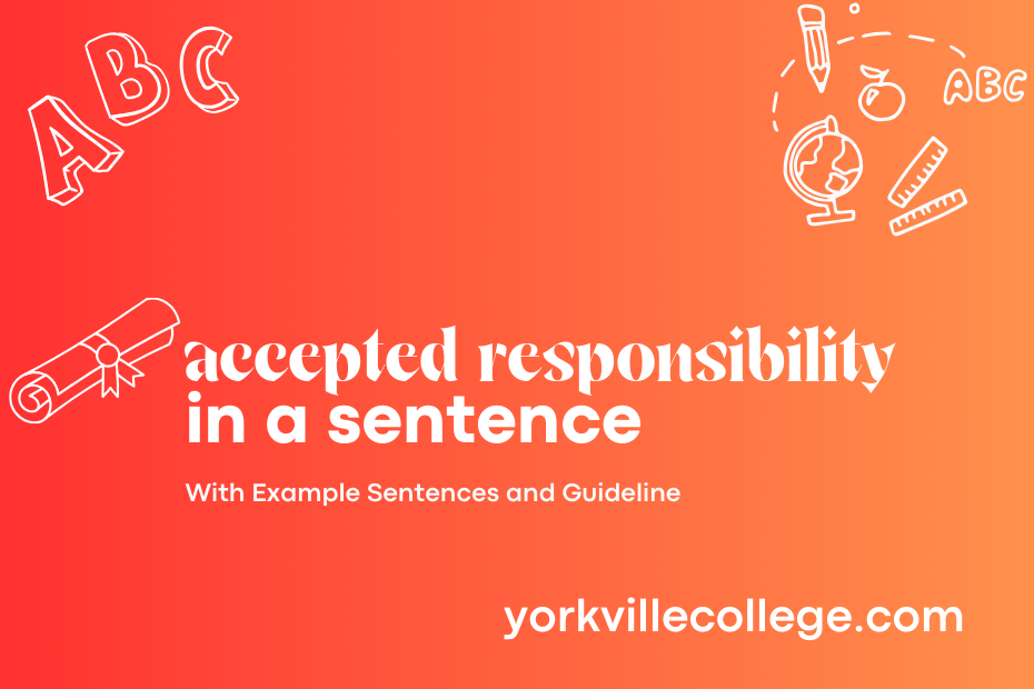 accepted responsibility in a sentence