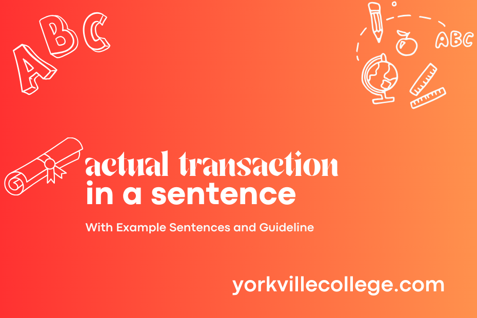 actual transaction in a sentence