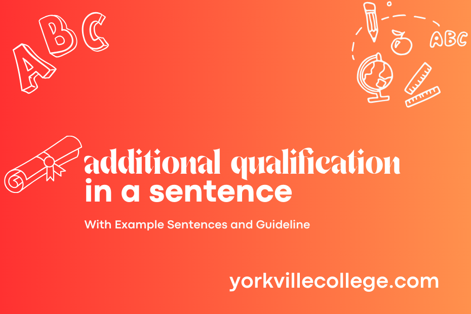 additional qualification in a sentence