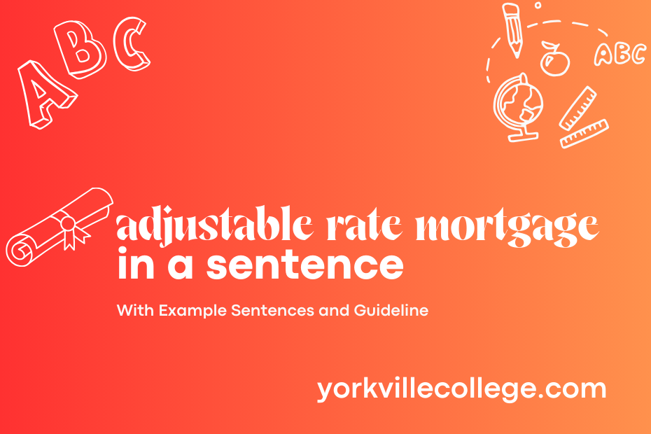 adjustable rate mortgage in a sentence