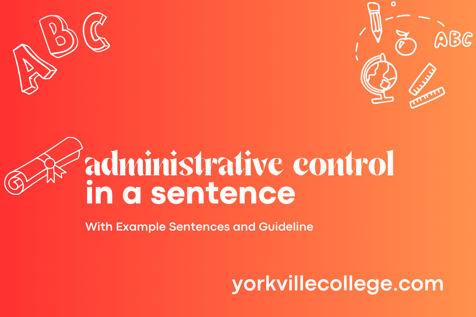 administrative control in a sentence