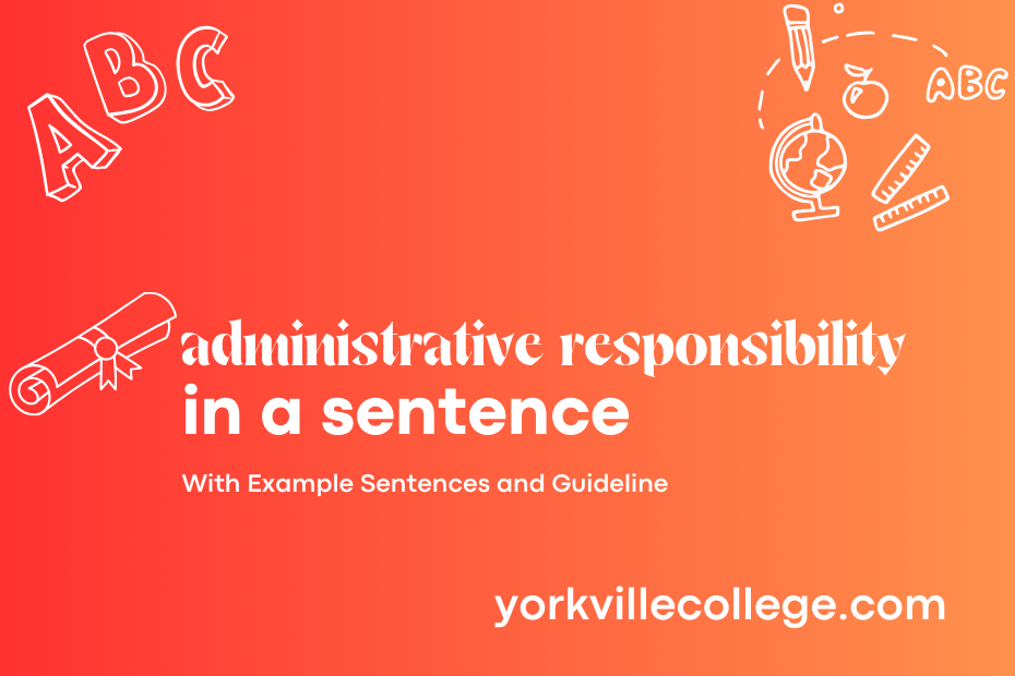 administrative responsibility in a sentence