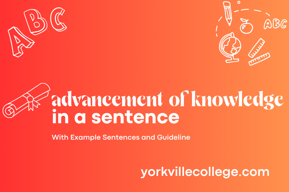 advancement of knowledge in a sentence