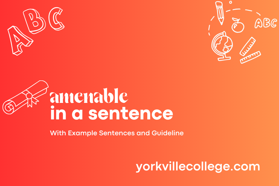 amenable in a sentence