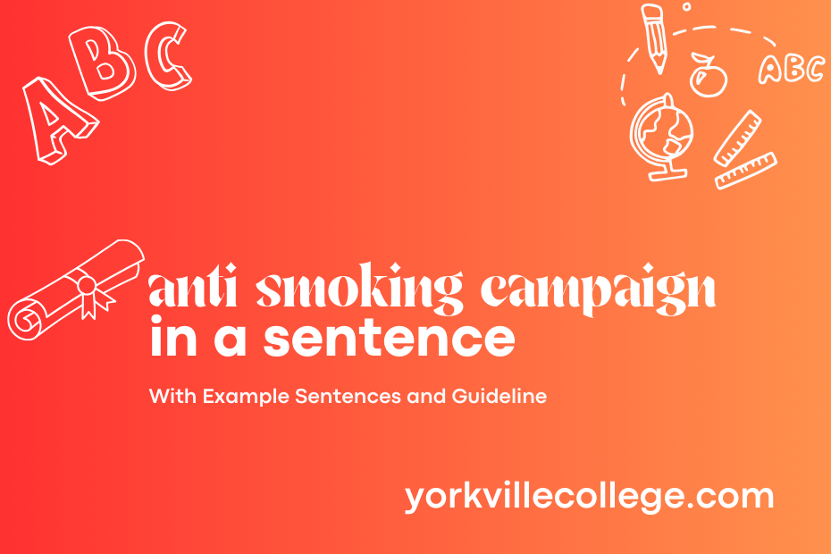 anti smoking campaign in a sentence