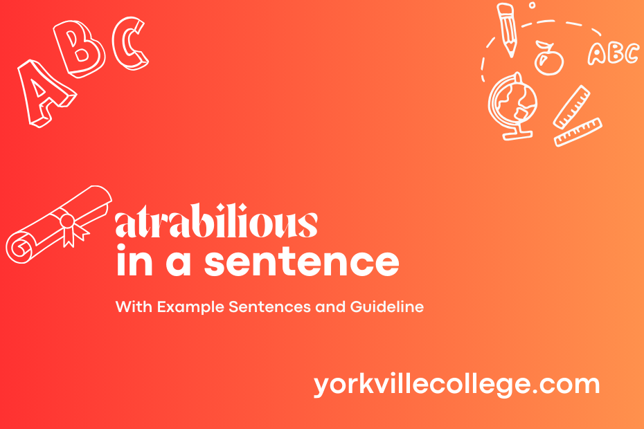 atrabilious in a sentence