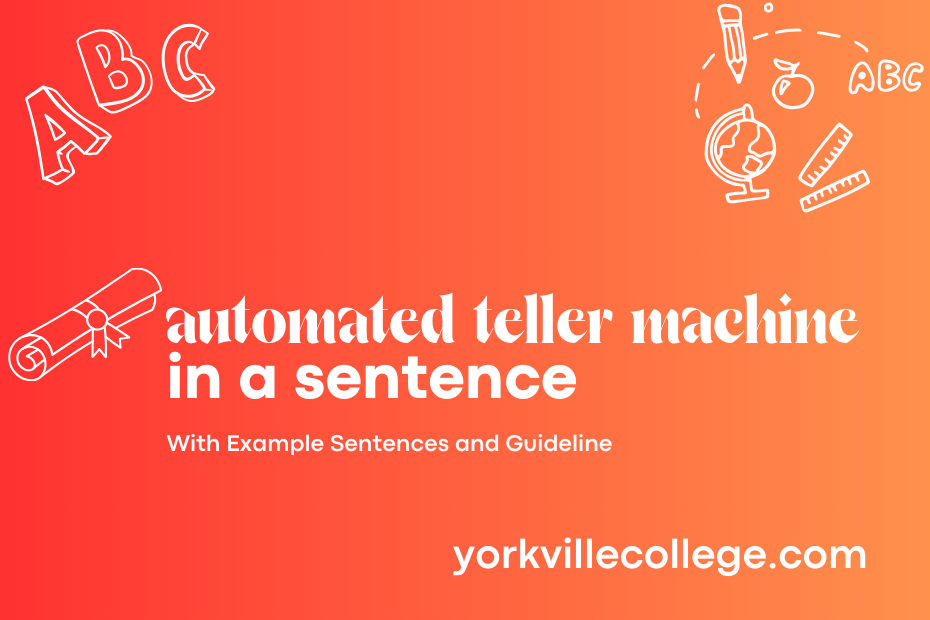 automated teller machine in a sentence