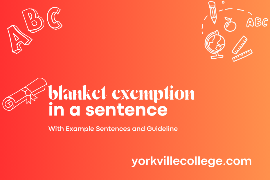 blanket exemption in a sentence