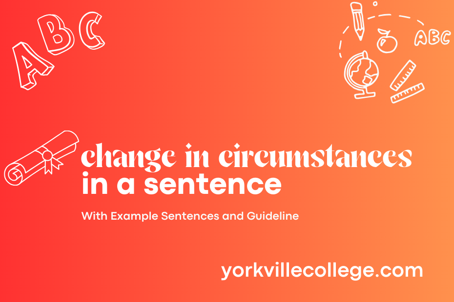 change in circumstances in a sentence