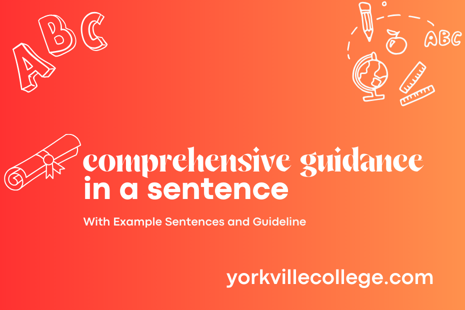 comprehensive guidance in a sentence