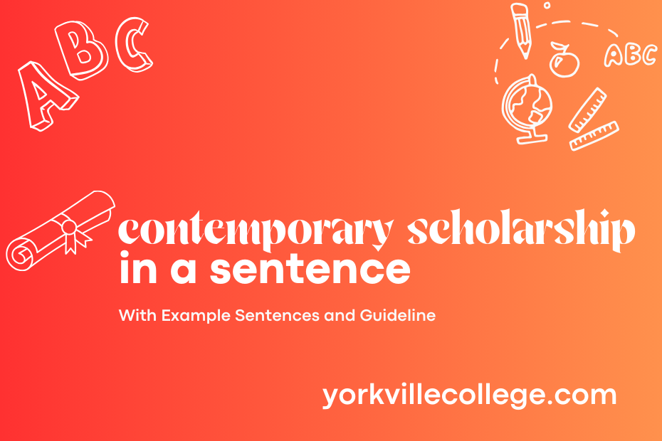 contemporary scholarship in a sentence