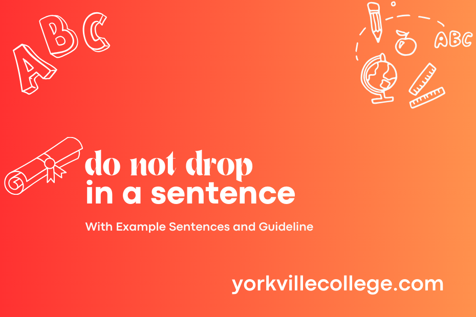 do not drop in a sentence