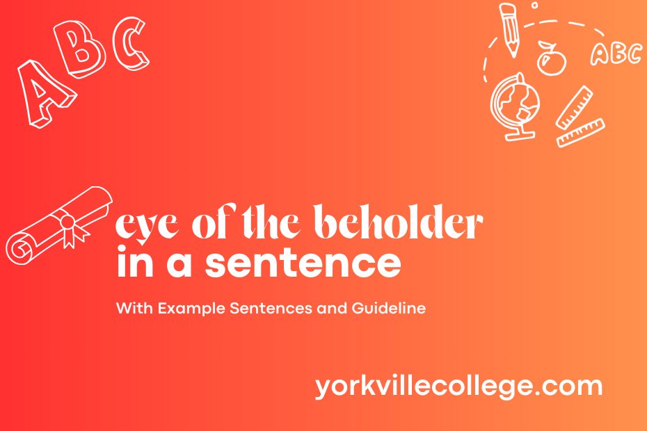 eye of the beholder in a sentence