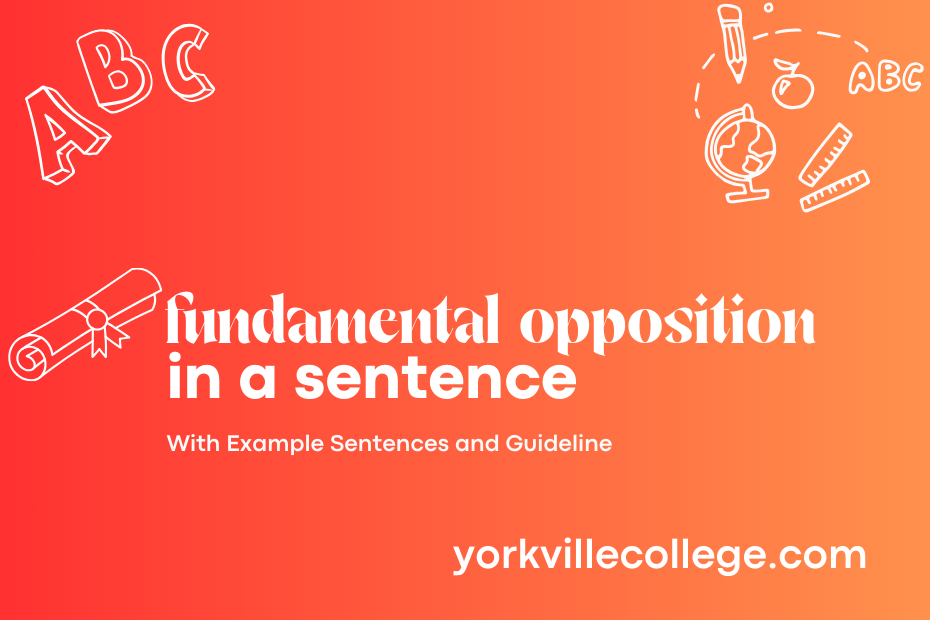 fundamental opposition in a sentence