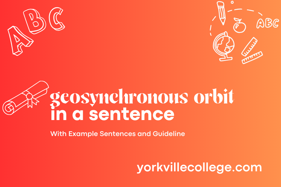 geosynchronous orbit in a sentence