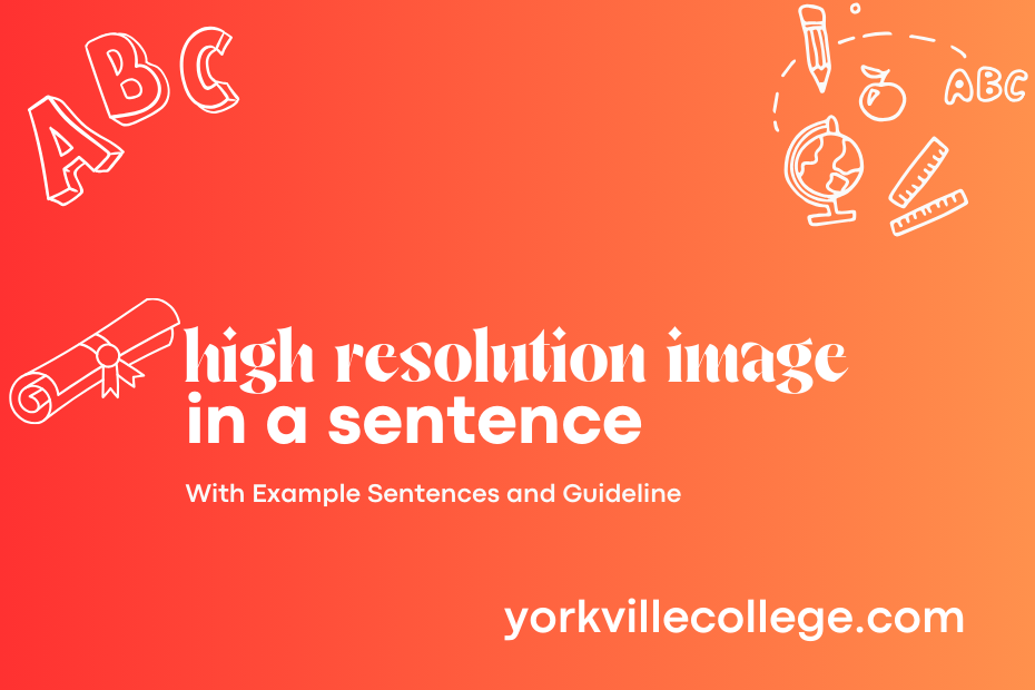 high resolution image in a sentence