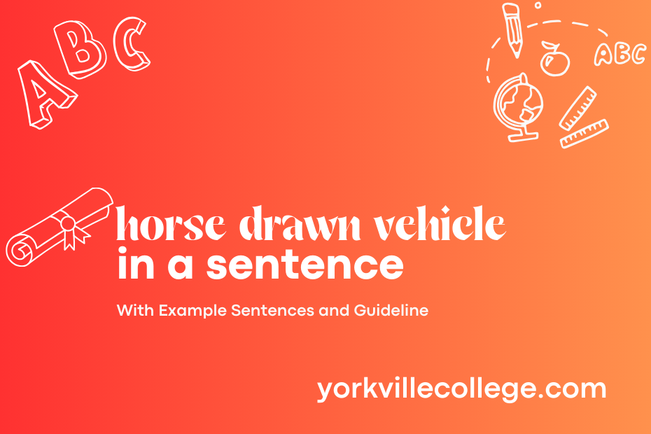 horse drawn vehicle in a sentence