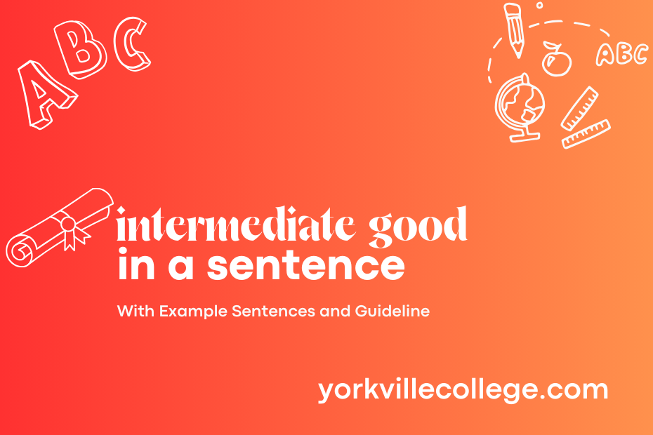 intermediate good in a sentence