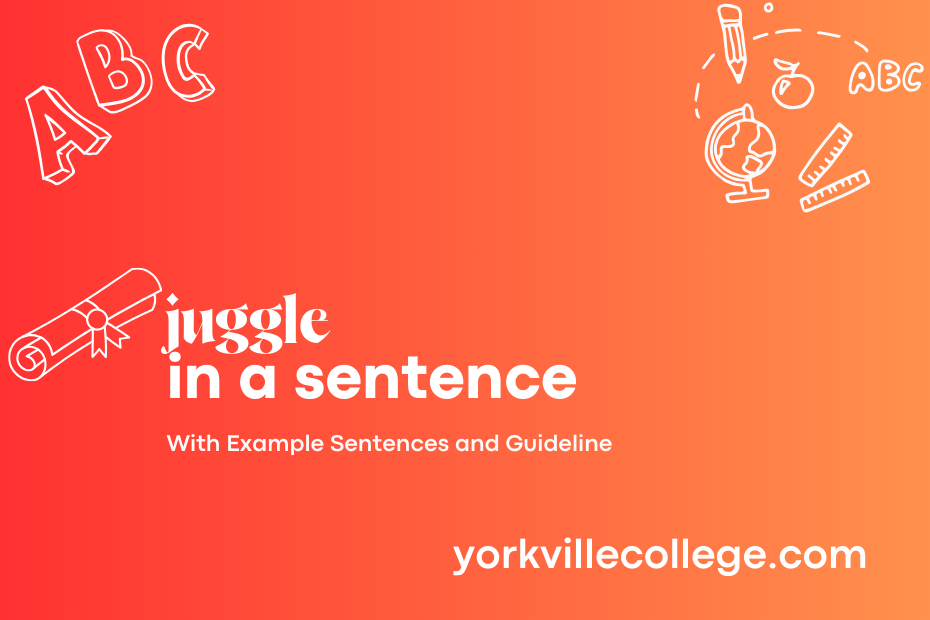 juggle in a sentence